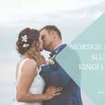 Ślub nad brzegiem morza – spełnione marzenie Kingi i Tomka