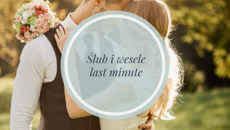 Jak zorganizować wesele „last minute”?
